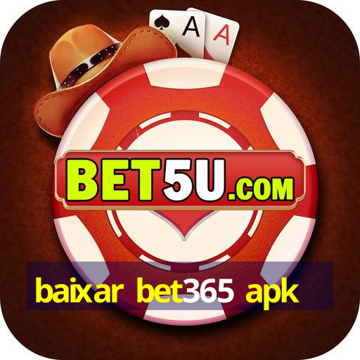 baixar bet365 apk